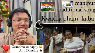 Manipur Traditional Song Kwatha Pham KabaAk Swang Reaction [upl. by Mahla]