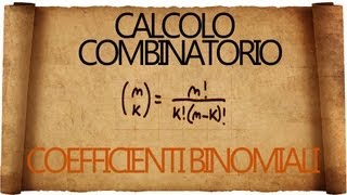 Calcolo Combinatorio i temuti coefficienti Binomiali  spiegazione con esempi [upl. by Garber944]