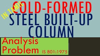 Coldformed Steel  Light Gauge  Builtup Column  Lipped channels  Analysis  IS 8011975  tamil [upl. by Rochus535]