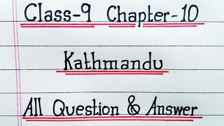 Kathmandu  Class 9 English  NCERT  Chapter 10  All Question and Answers  Best Handwriting [upl. by Hike]