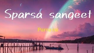 Sparsa Sangeet  Purna rai and Dajubhaiharu lyrics  timro maya 99 vaye  Ashysh [upl. by Alvina]