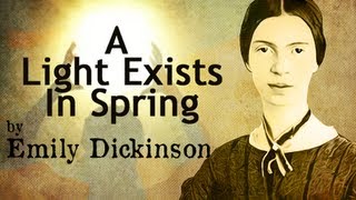 A Light Exists In Spring by Emily Dickinson  Poetry Readin [upl. by Llezniuq302]