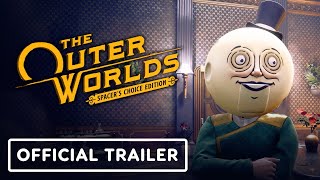 The Outer Worlds Spacer’s Choice Edition  Official Trailer [upl. by Cyndi]