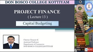 PROJECT FINANCE LECTURE 13 CAPITAL BUDGETING BCOM CA S3 [upl. by Ripp]