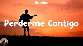 Bacilos  Perderme Contigo letra [upl. by Dorthea560]