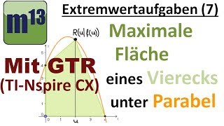 Extemwertaufgaben 72 Viereck mit maximaler Fläche unter Parabel  mit GTR TINspire [upl. by Najtsirk]