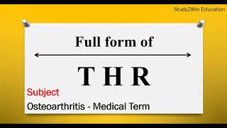 THR ka full form l Full form of THR in English l Subject Total Hip Replacement [upl. by O'Donovan]