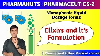 Elixirs and their FormulationPHARMAHUTSDiplomainPharmacyNeeraj rai [upl. by Rubia52]