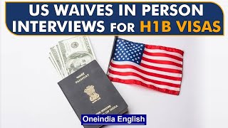 US waives in person interviews for H1B other non immigrant visas  Oneindia News [upl. by Dorlisa]