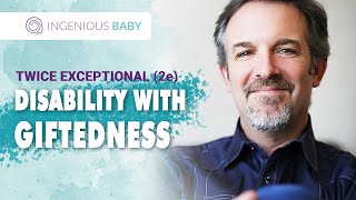 TWICE EXCEPTIONAL  Giftedness Talent and Disability with Dr Dan Peters  Ingenious Baby [upl. by Attenyw]