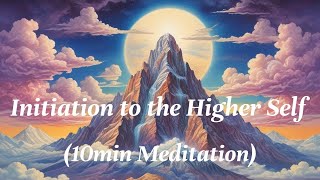 Higher Self Meditation 10mins Access your Higher Self [upl. by Orman]