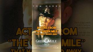 ACTORS FROM THE GREEN MILE THAT PASSED AWAY 🕊️ shorts thegreenmile [upl. by Adnarom]