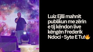 Luiz Ejlli mahnit publikun me zërin e tij këndon live këngën Frederik Ndoci  Syte E Tu🔥luizejlli [upl. by Crane]