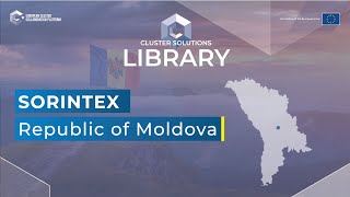 Cluster Solutions Library SORINTEX on building a strong cluster ecosystem in Moldova [upl. by Rehpotsirhk637]