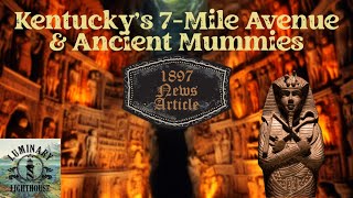 7 Mile Cave w Man Made Avenue amp Mummies Discovered in Kentucky 1887 [upl. by Ainoda]