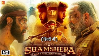 Shamshera Full 1080p HD Movie  Review and Promotion  Ranbir Kapoor  Vaani Kapoor  Sanjay Dutt [upl. by Sari]