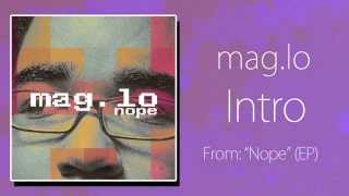 MagLo  Intro Nope EP  Official Audio [upl. by Yhtomiht]