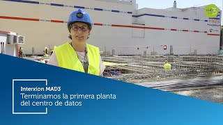 INTERXION MAD3 – 04 Terminamos la primera planta del centro de datos [upl. by Free]