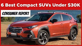 6 Best Compact SUVs Under 30K  as per Consumer Reports 2024 [upl. by Neirb287]