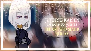 JUJUTSU KAISEN reacts to yn as the one who sealed Sukuna  ✨traumatized Sukuna✨ [upl. by Annaya]