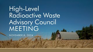 November 2024 HighLevel Radioactive Waste Advisory Council Meeting [upl. by Sylvie]