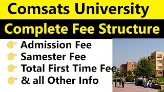 COMSATS University Fee Structure 2024 Complete Details on Semester Fees Admission Fees amp More [upl. by Doy]