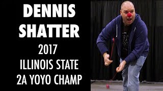 Dennis Shatter  2A Final  1st Place  IL States 2017  Presented by Yoyo Contest Central [upl. by Neema]