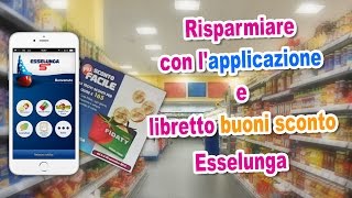 RISPARMIARE con lAPPLICAZIONE e libretto BUONI SCONTO SPESA Esselunga [upl. by Cly]