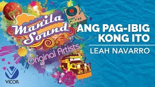 Leah Navarro  Ang Pagibig Kong Ito The Best of Manila Sound [upl. by Horick788]