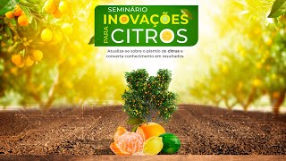 Seminário Inovações para Citros 2024 Novas Tecnologias e Desafios no Cultivo de Laranja [upl. by Bronez515]