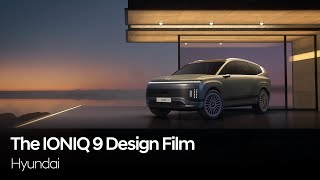 The IONIQ 9 Design Film  Hyundai [upl. by Lihkin874]