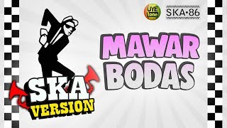 SKA 86  MAWAR BODAS Reggae SKA Version [upl. by Joni]