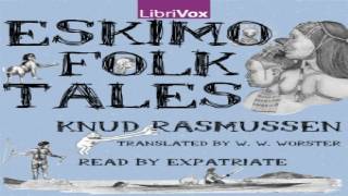 Eskimo FolkTales  Knud Rasmussen  Myths Legends amp Fairy Tales  Audiobook  English  13 [upl. by Karla646]