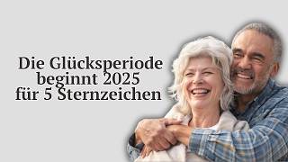 5 Sternzeichen die im Jahr 2025 unglaublich viel Glück haben werden [upl. by Sirrad553]