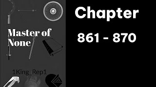 Master Of None Audiobook Chapter 861  870 [upl. by Camey100]