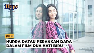 Nurra Datau Perankan Dara Dalam Film Dua Hati Biru [upl. by Laen]