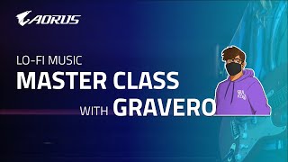 Lofi Music Masterclass with Gravero  AORUSIndia [upl. by Bella]