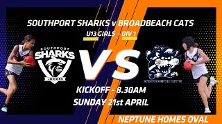 U13 Girls Div 1  Southport Sharks V Broadbeach Cats [upl. by Tavish]