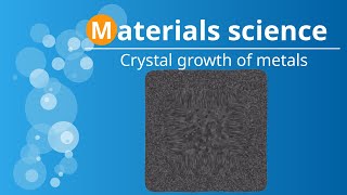 Crystal growth of metals during solidification polygonal amp dendritic [upl. by Linnea966]