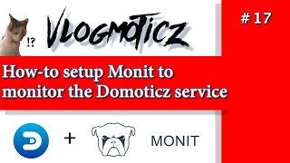 Howto setup Monit Service Monitoring for Domoticz 🔥 🔥 🔥 [upl. by Bigg]