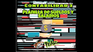 Contabilidad 2  Planillas de Sueldos y Salarios Cargas Sociales y Planilla Impositiva [upl. by January600]