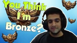 YOU THINK IM BRONZE  LoL Funny Stream Moments 40 [upl. by Amory]