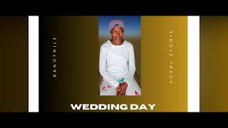 BANOTHILE ft QHAWE  WEDDING DAY  official audio [upl. by Chiang]