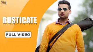 Rusticate Full VideoJagdeep RandhawaTarsem JassarPunjabi Songs 2015Vehli Janta Records [upl. by Lyle940]