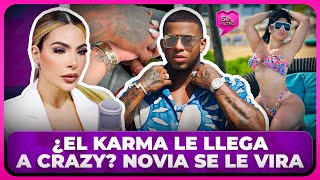 ¿EL KARMA LE LLEGA A CRAZY NUEVA NOVIA SE LE VIRA COMO A SANDRA BERROCAL [upl. by Ng102]