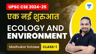 UPSC CSE 202425  एक नई शुरुआत  Ecology and Environment  Class1  Madhukar Kotawe [upl. by Elga14]