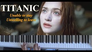 Titanic  Unable to stay Unwilling to leave Piano [upl. by Krein]