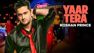 quotYaar Tera Roshan Princequot Full Song  Roshan Prince [upl. by Aetnahs343]