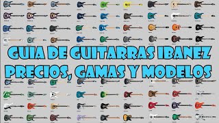 GUÍA DEFINITIVA DE GUITARRAS IBANEZ  Formas precios y gamas [upl. by Ronn446]