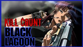 Black Lagoon 2006 ANIME KILL COUNT [upl. by Kosiur]